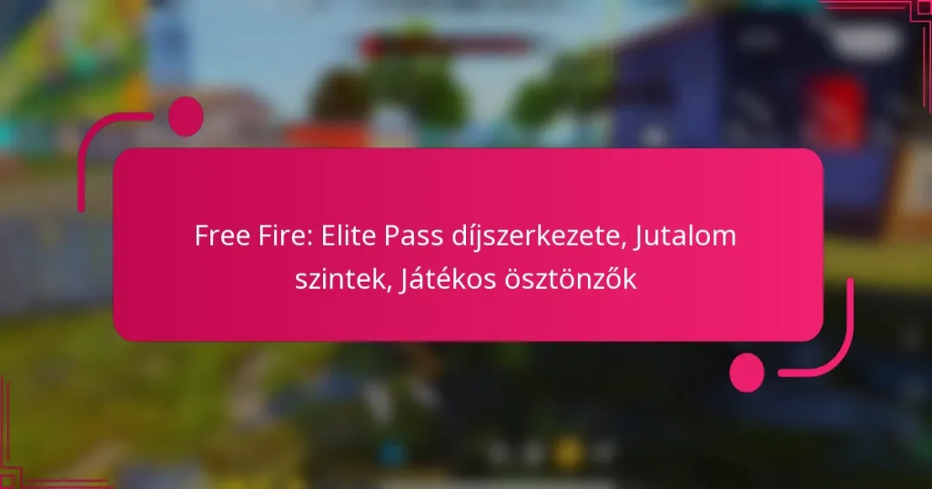 Free Fire: Elite Pass díjszerkezete, Jutalom szintek, Játékos ösztönzők