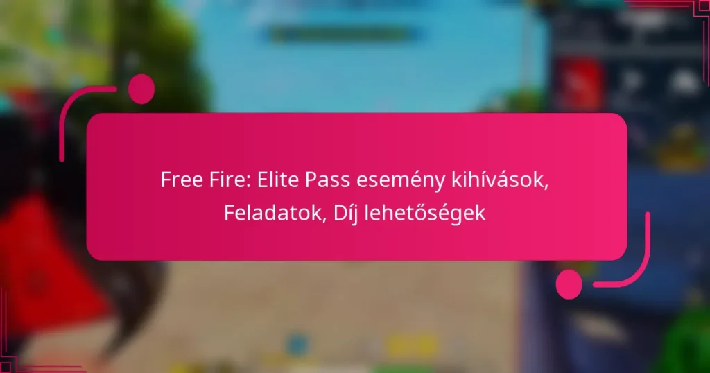 Free Fire: Elite Pass esemény kihívások, Feladatok, Díj lehetőségek