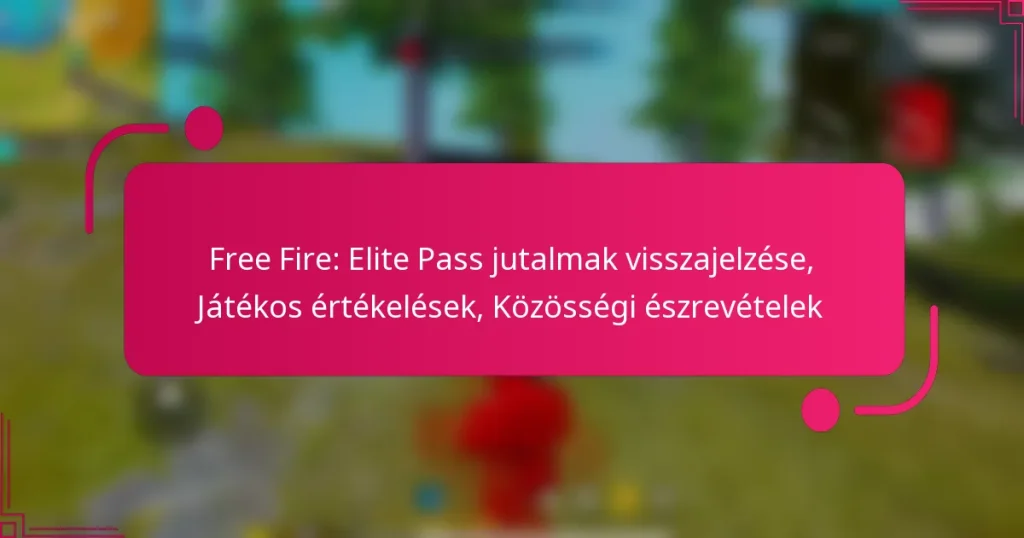 Free Fire: Elite Pass jutalmak visszajelzése, Játékos értékelések, Közösségi észrevételek