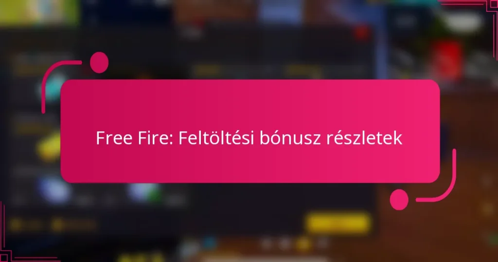 Free Fire: Feltöltési bónusz részletek