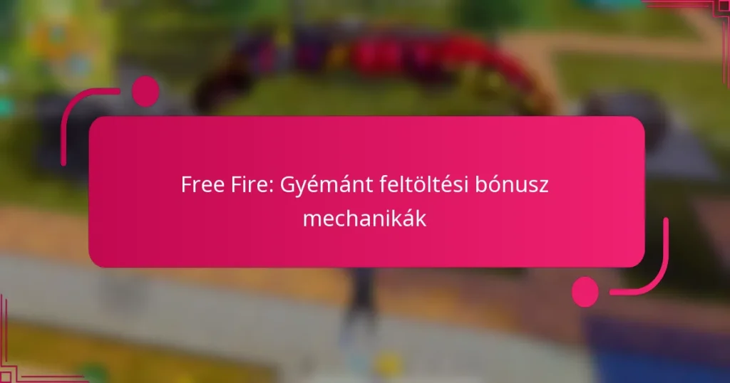 Free Fire: Gyémánt feltöltési bónusz mechanikák