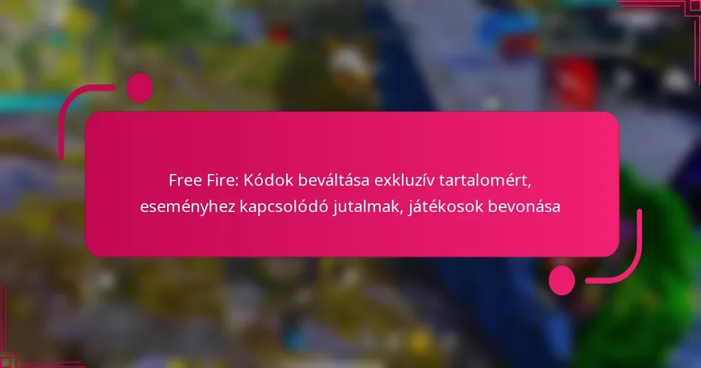 Free Fire: Kódok beváltása exkluzív tartalomért, eseményhez kapcsolódó jutalmak, játékosok bevonása