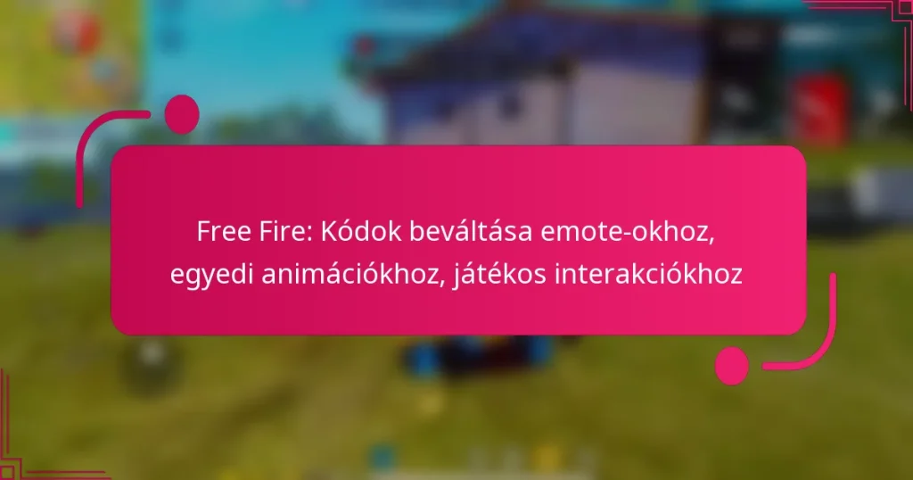 Free Fire: Kódok beváltása emote-okhoz, egyedi animációkhoz, játékos interakciókhoz
