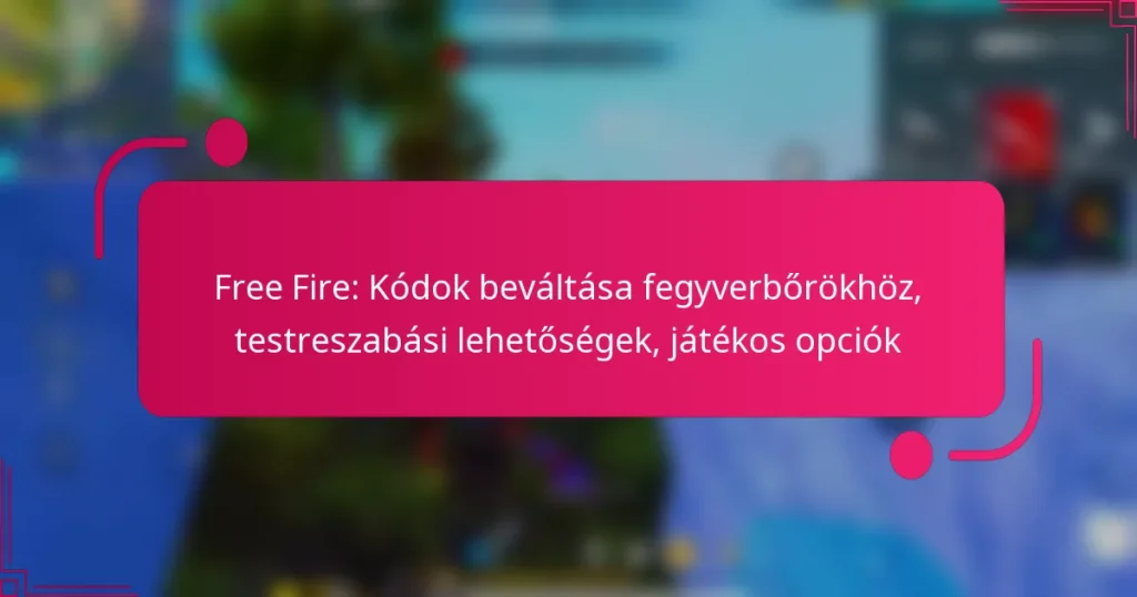 Free Fire: Kódok beváltása fegyverbőrökhöz, testreszabási lehetőségek, játékos opciók
