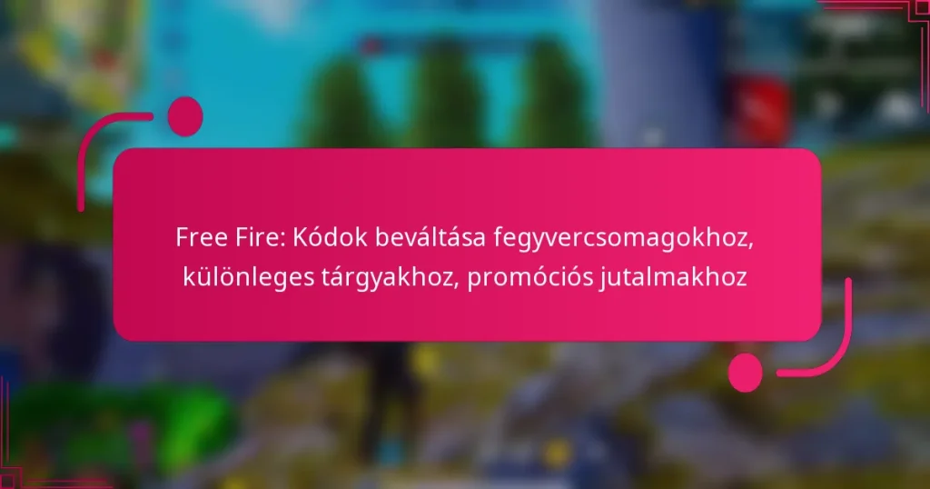 Free Fire: Kódok beváltása fegyvercsomagokhoz, különleges tárgyakhoz, promóciós jutalmakhoz