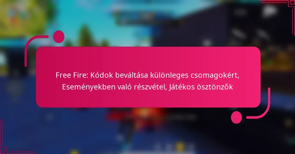 Free Fire: Kódok beváltása különleges csomagokért, Eseményekben való részvétel, Játékos ösztönzők
