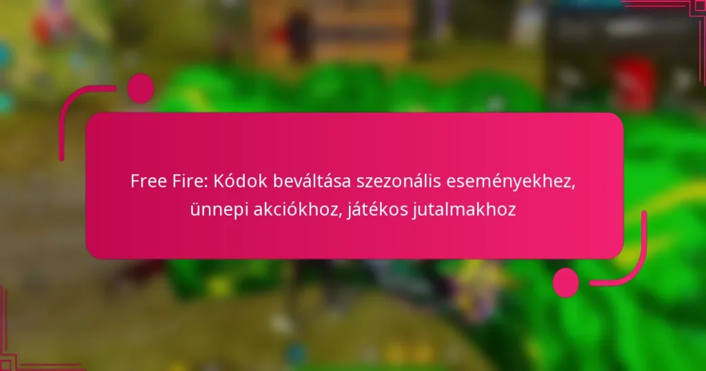 Free Fire: Kódok beváltása szezonális eseményekhez, ünnepi akciókhoz, játékos jutalmakhoz