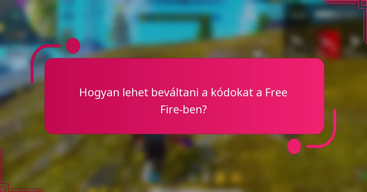 Hogyan lehet beváltani a kódokat a Free Fire-ben?