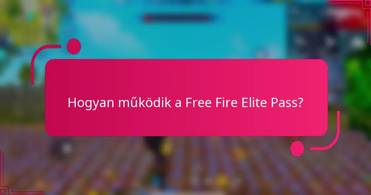Hogyan működik a Free Fire Elite Pass?