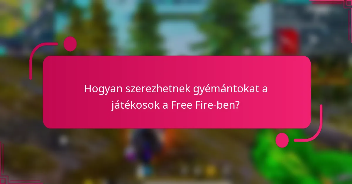 Hogyan szerezhetnek gyémántokat a játékosok a Free Fire-ben?