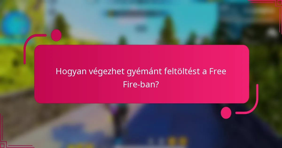 Hogyan végezhet gyémánt feltöltést a Free Fire-ban?