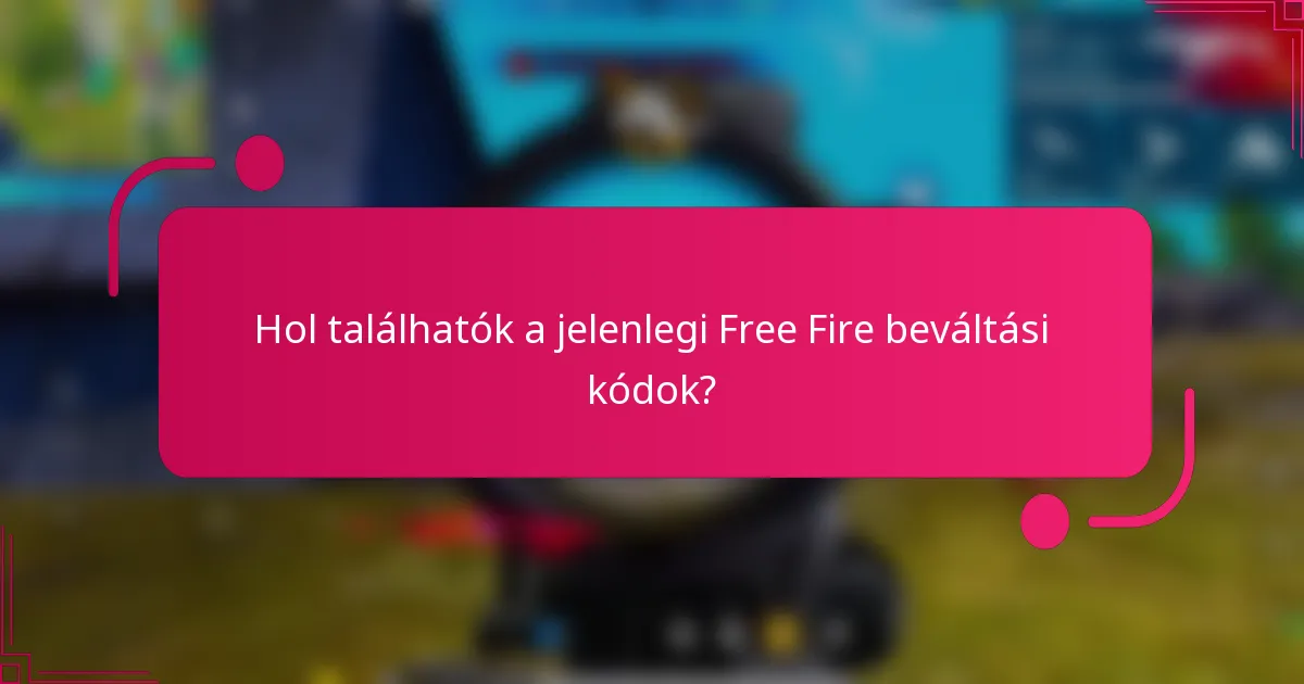 Hol találhatók a jelenlegi Free Fire beváltási kódok?