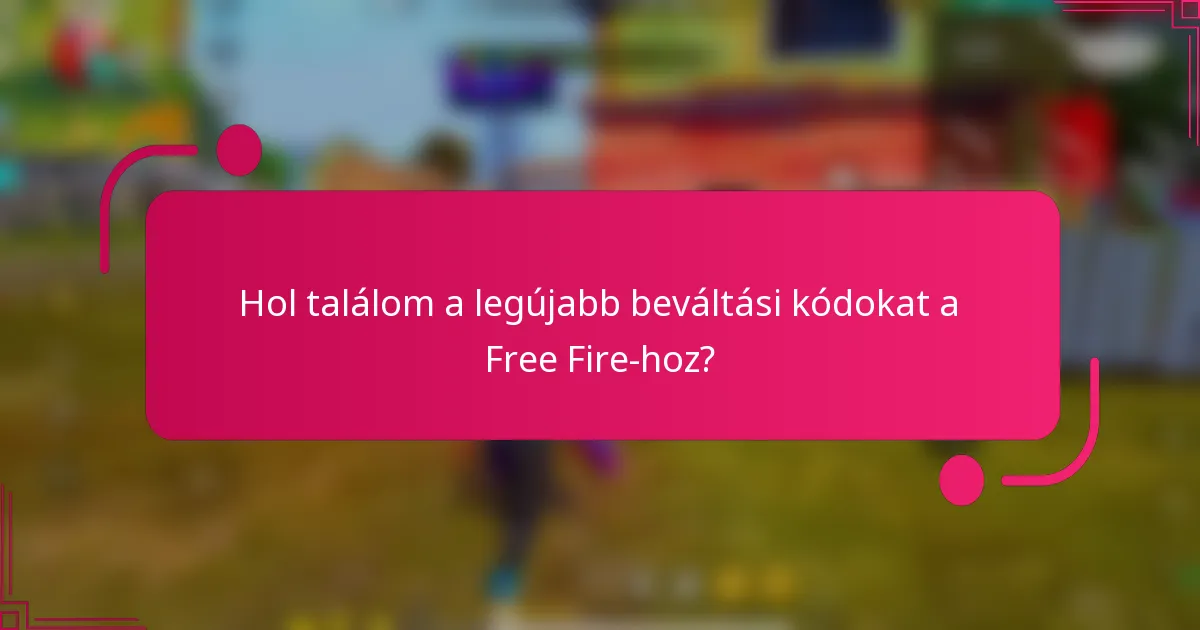 Hol találom a legújabb beváltási kódokat a Free Fire-hoz?