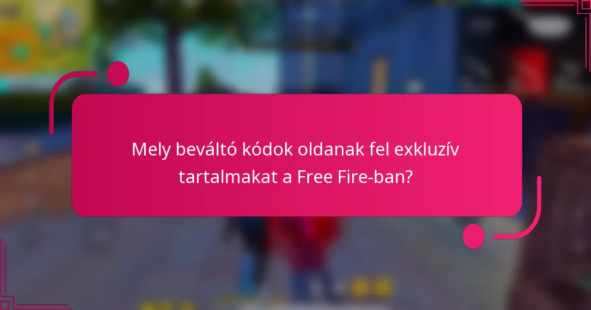 Mely beváltó kódok oldanak fel exkluzív tartalmakat a Free Fire-ban?