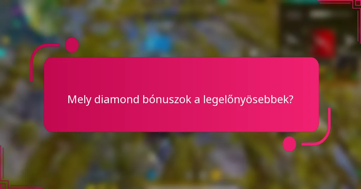 Mely diamond bónuszok a legelőnyösebbek?