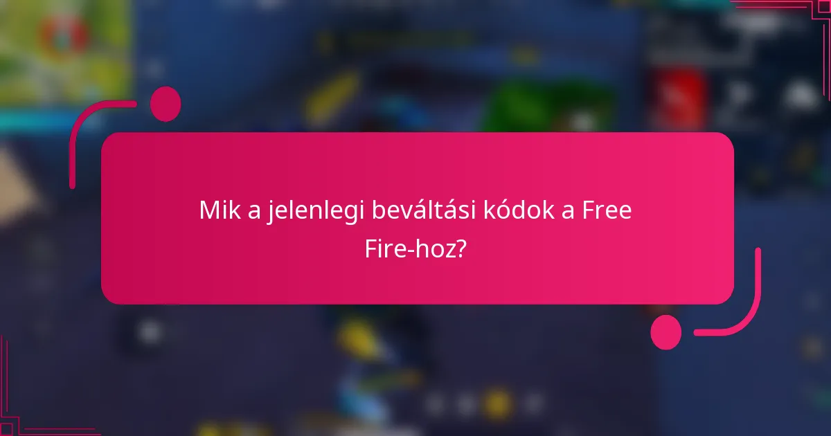 Mik a jelenlegi beváltási kódok a Free Fire-hoz?