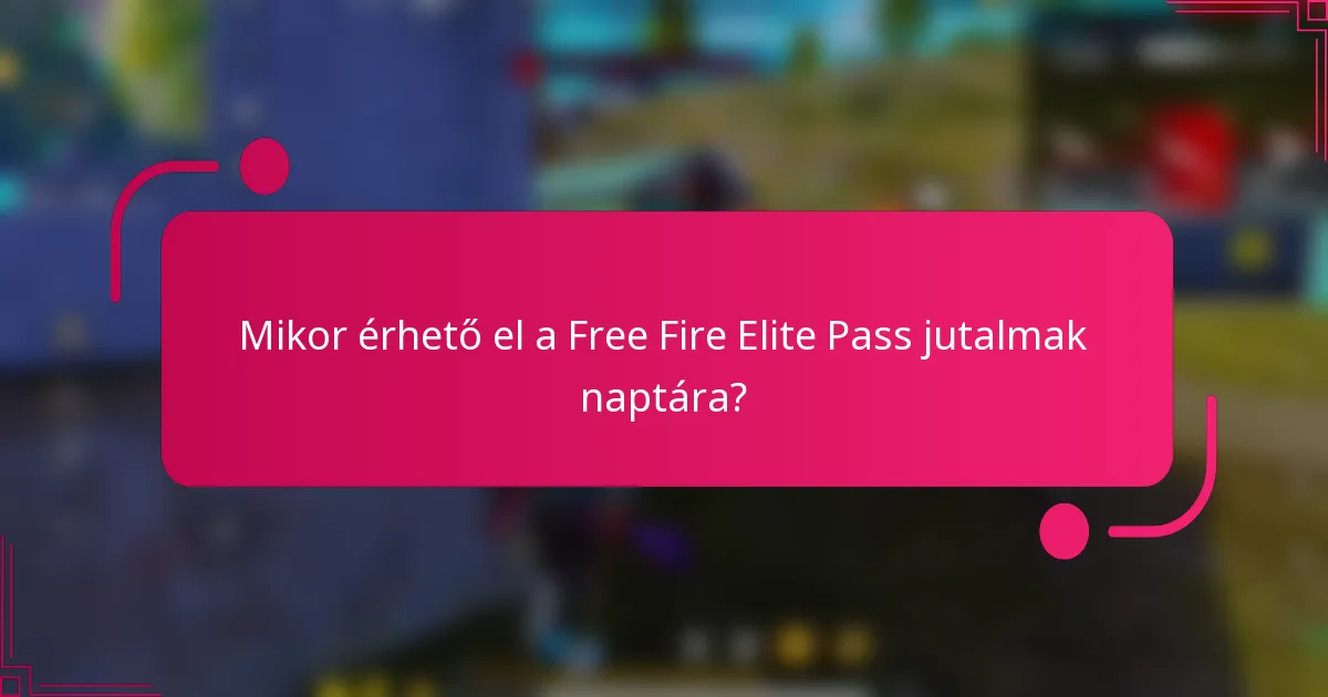 Mikor érhető el a Free Fire Elite Pass jutalmak naptára?
