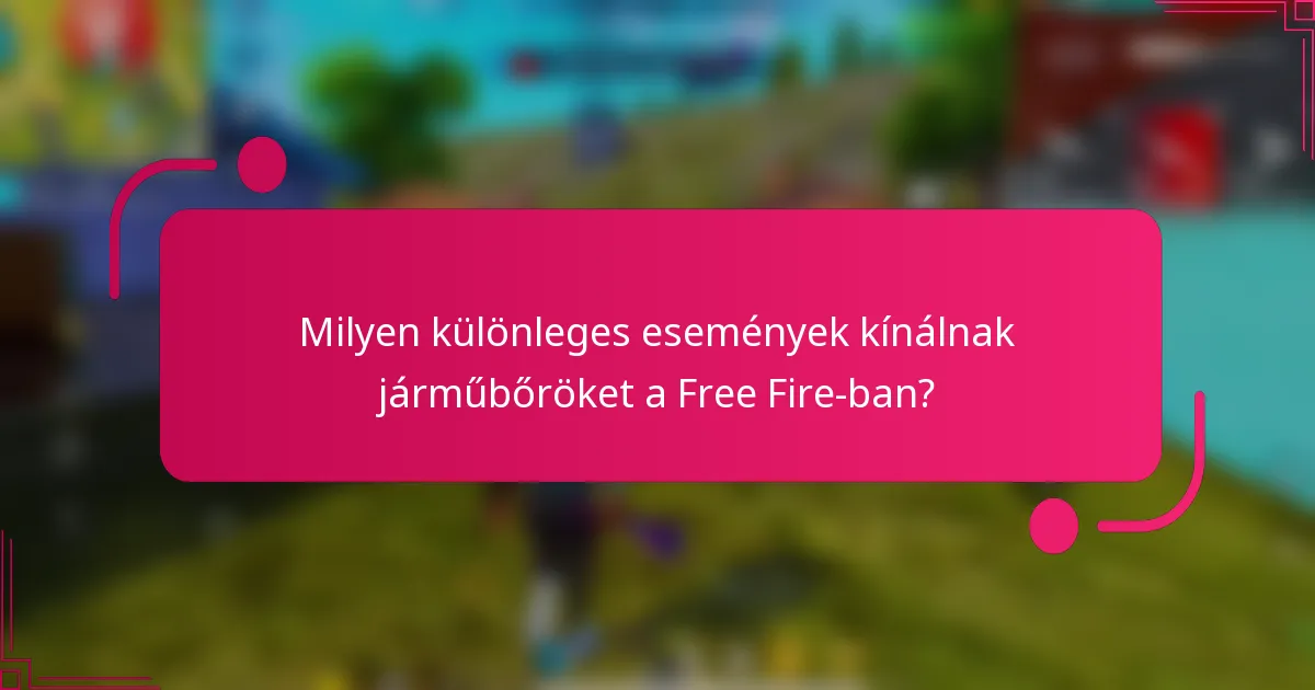 Milyen különleges események kínálnak járműbőröket a Free Fire-ban?